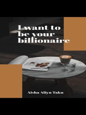 cover image of I want to be your billionaire